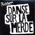 PROTOTYPES - Danse sur la merde