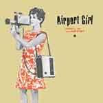 AIRPORT GIRL - Honey I'm An Artist