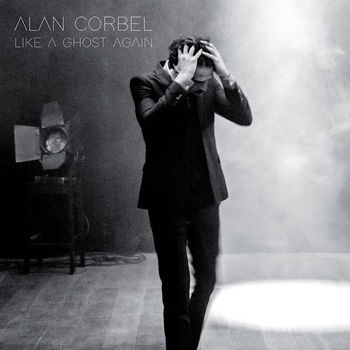 Alan Corbel - Like A Ghost Again