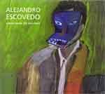 ALEJANDRO ESCOVEDO - A Man Under The Influence 