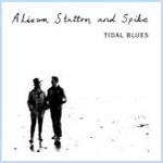 ALISON STATTON & SPIKE - Tidal Blues, The Shady Tree