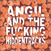 Angil & The Hiddentracks - Angil and the Fucking Hiddentracks