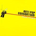 ANTI-POP CONSORTIUM - Tragic Epilogue
