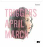 APRIL MARCH - Triggers