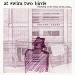 AT SWIM TWO BIRDS - Returning To The Scene Of The Crime