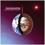 AUTOMATIQ - Automatiq Veut Juste Changer Le Monde... 