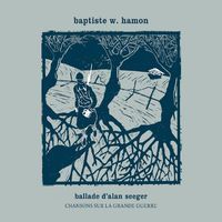 Baptiste W. Hamon - Ballade d'Alan Seeger