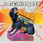 BASEMENT JAXX - Crazy Itch Radio