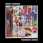 BENNY PROFANE - Trapdoor Swing / Dumb Luck Charm