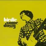 BIRDIE - Some Dusty