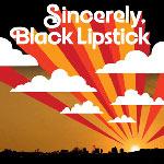 BLACK LIPSTICK - Sincerely, Black Lipstick