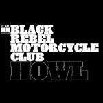 BLACK REBEL MOTORCYCLE CLUB - Howl