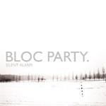 BLOC PARTY - Silent Alarm