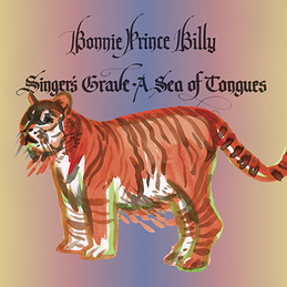 Bonnie 'Prince' Billy - Singer's Grave A Sea Of Tongues