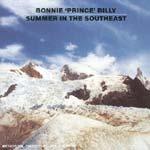 BONNIE "PRINCE" BILLY - Summer In The Southeast