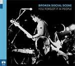 BROKEN SOCIAL SCENE - You Forgot It in People