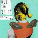 BUILT TO SPILL - Keep It Like A Secret