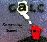 Calc - Something Sweet