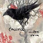 CALEXICO - Garden Ruin