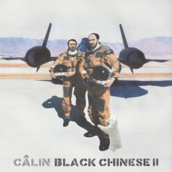 Câlin - Black Chinese II