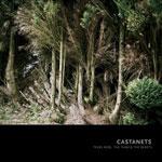 CASTANETS - Texas Rose, The Thaw And The Beasts