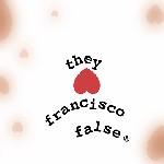 CESCHI - They Hate Francisco False