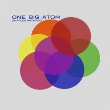 Charles Hayward - One Big Atom