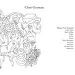 CHRIS GARNEAU - Music For Tourists