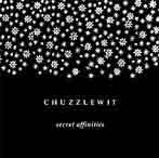 CHUZZLEWIT - Secret Affinities