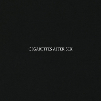 Cigarettes After Sex - Cigarettes After Sex