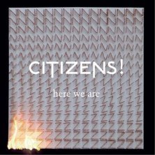 Citizens! - Here We Are