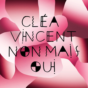 Cléa Vincent - Non mais oui 2