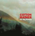 COTTON MATHER - The Big Picture