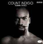 COUNT INDIGO - Homme Fatale