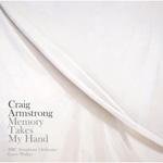 CRAIG ARMSTRONG - Memory Takes My Hand