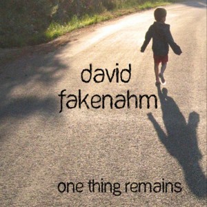 David Fakenahm - One Thing Remains