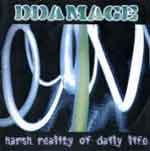 DDAMAGE - Harsh reality of daily life