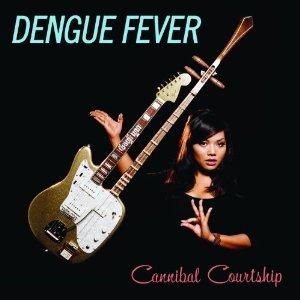 Dengue Fever - Cannibal Courtship