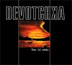 DEVOTCHKA - How It Ends