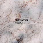 DUB TRACTOR - Hideout