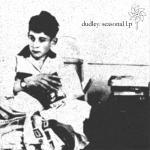 DUDLEY - Seasonal LP