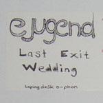 E JUGEND - Last Exit Wedding