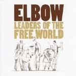 ELBOW - Leaders Of The Free World