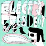 ELECTRIC PRESIDENT - S/t