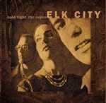 ELK CITY - Hold Tight The Ropes 