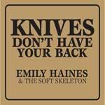 EMILY HAINES - Knives Don't Have Your Back