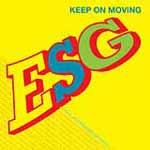 ESG - Keep On Moving