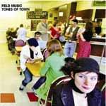 FIELD MUSIC - Tones Of Town