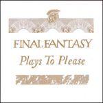 FINAL FANTASY - Plays To Please EP - Spectrum, 14th Century EP