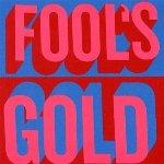 FOOL'S GOLD - S/T